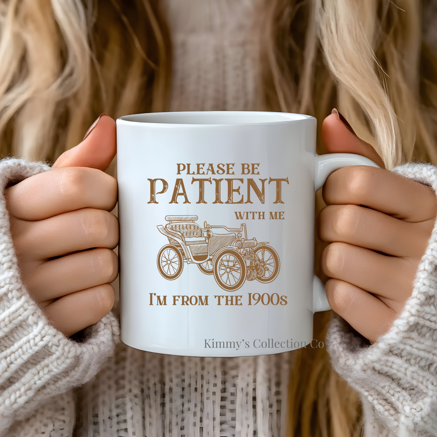 Coffee Mug - Please Be Patient, I'm From the 1900's