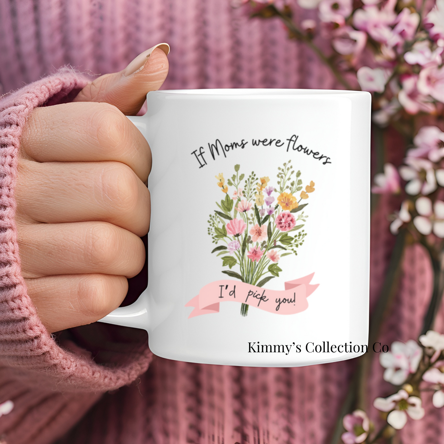 Coffee Mug - Mom, If Moms were flowers