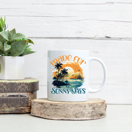 Coffee Mug - Made for Sunny Days